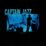 Captain Jazz "The Want"