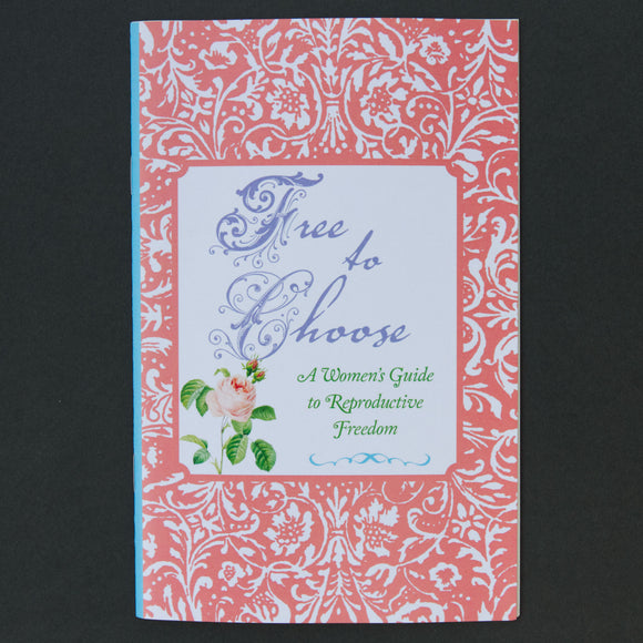 Free to Choose: A Women's Guide to Reproductive Freedom
