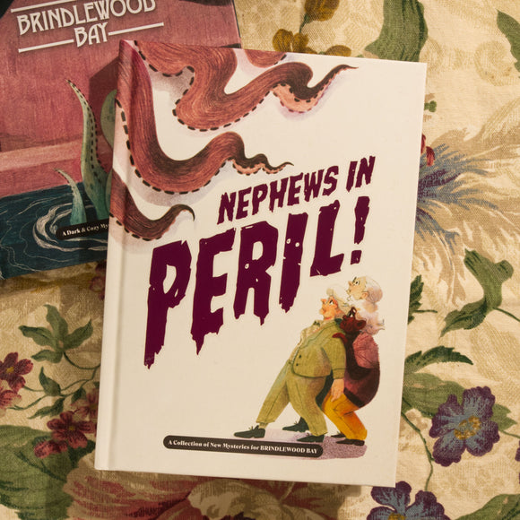 NEPHEWS IN PERIL!: A COLLECTION OF NEW MYSTERIES FOR BRINDLEWOOD BAY