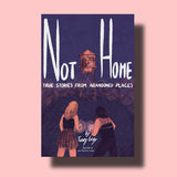 Not Home - True Stories from Abandoned Places