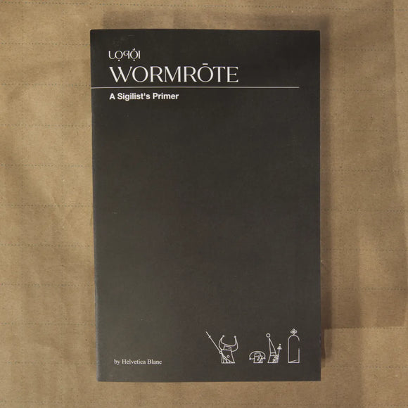 Wormrōte: A Sigilist’s Primer